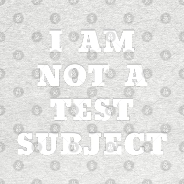 I AM NOT A TEST SUBJECT by Roly Poly Roundabout